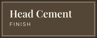 Head Cement Finish