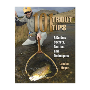 101 Trout Tips A Guides Secrets