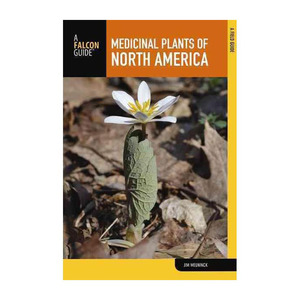 A Falcon Guide Medicinal Plants of North America 2nd Edition
