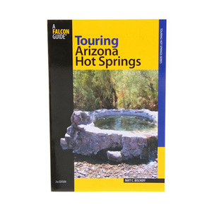 Falcon Guides Touring Arizona Hot Springs 2nd Edition