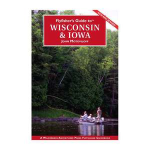 Fly Fishers Guide To Wisconsin & Iowa