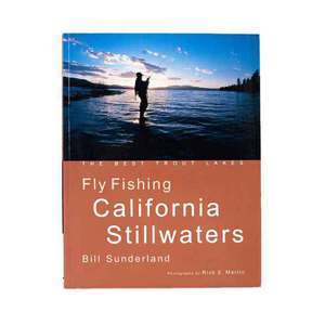 Fly Fishing California Stillwaters By Bill Sunderland