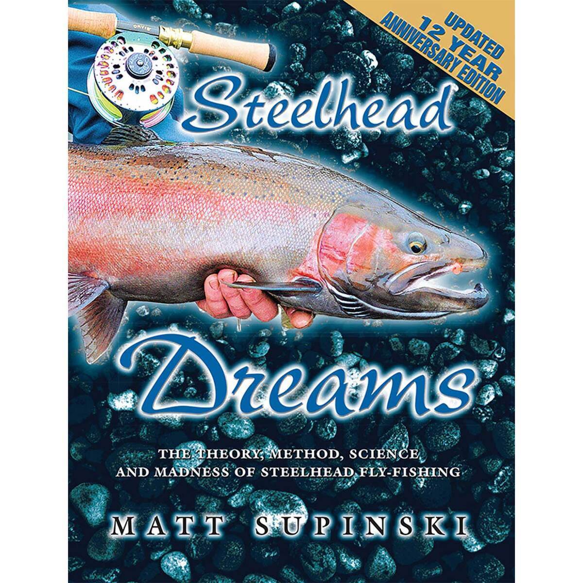 Steelhead Dreams 12th Anniversary Edition Book Steelhead Dreams 12th Anniversary Edition Book